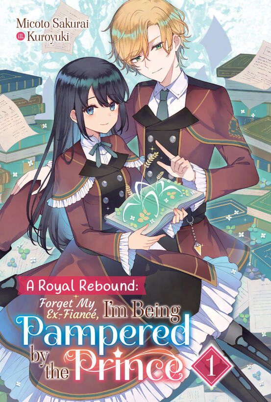 A Royal Rebound: Forget My Ex-Fiancé, I'm Being Pampered by the Prince